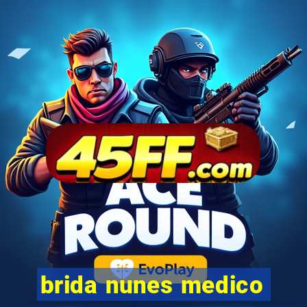 brida nunes medico